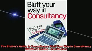 READ book  The Bluffers Guide to Consultancy Bluff Your Way in Consultancy Bluffers Guides  Oval  FREE BOOOK ONLINE