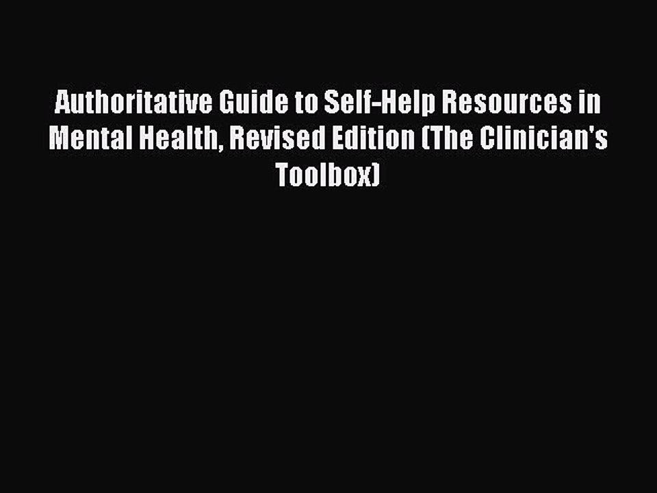 Read Authoritative Guide to Self-Help Resources in Mental Health Revised Edition (The Clinician's