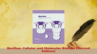 Read  Bacillus Cellular and Molecular Biology Second Edition Ebook Free