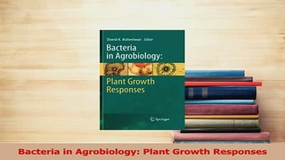 Read  Bacteria in Agrobiology Plant Growth Responses Ebook Online