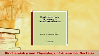 Download  Biochemistry and Physiology of Anaerobic Bacteria  EBook