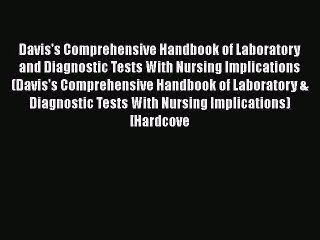 Download Davis's Comprehensive Handbook of Laboratory and Diagnostic Tests With Nursing Implications