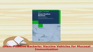 Read  GramPositive Bacteria Vaccine Vehicles for Mucosal Immunization Ebook Free
