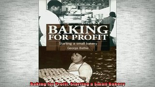 EBOOK ONLINE  Baking for Profit Starting a Small Bakery  BOOK ONLINE