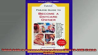 READ book  FabJob Guide to Become a Daycare Owner With CDROM FabJob Guides  BOOK ONLINE