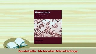 Read  Bordetella Molecular Microbiology Ebook Free