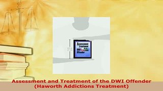 PDF  Assessment and Treatment of the DWI Offender Haworth Addictions Treatment PDF Book Free