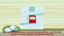 Download  Social Development Social Inequalities and Social Justice Jean Piaget Symposia Series PDF Book Free