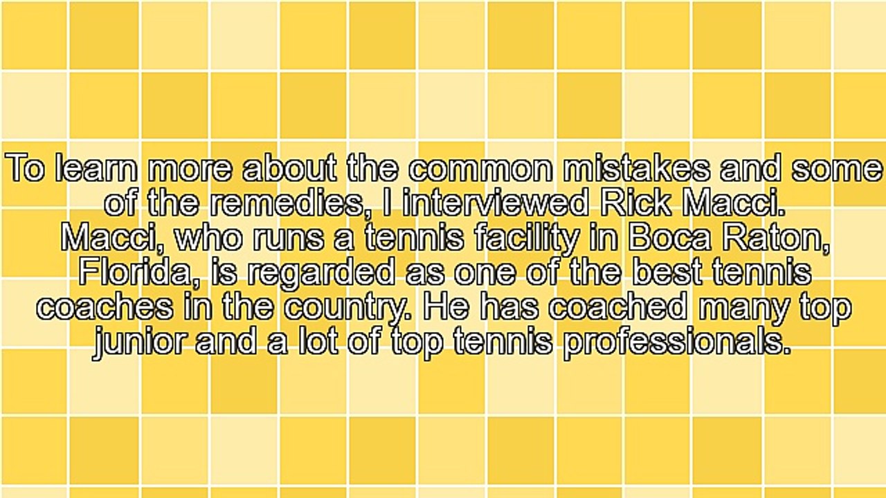 Tennis Tips: Top Pro Reveals The Eleven Most Common Mistakes Made By Weekend Warrior Tennis Players