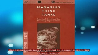READ book  Managing Think Tanks Practical Guidance for Maturing Organizations  FREE BOOOK ONLINE