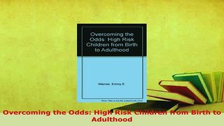 PDF  Overcoming the Odds High Risk Children from Birth to Adulthood Ebook