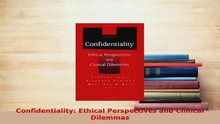 PDF  Confidentiality Ethical Perspectives and Clinical Dilemmas Read Online