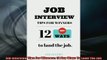 READ book  Job Interview Tips For Winners 12 Key Ways To Land The Job Free Online