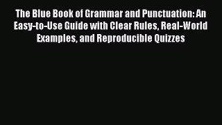 [PDF] The Blue Book of Grammar and Punctuation: An Easy-to-Use Guide with Clear Rules Real-World