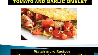 HOW TO PREPARE TOMATO AND GARLIC OMELET - HEALTHY FOOD, FUNNY HOT RECIPES,HEALTHY TIPS