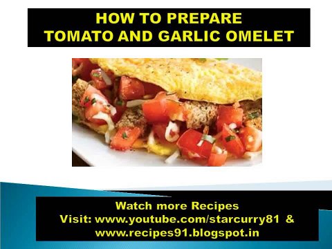 HOW TO PREPARE TOMATO AND GARLIC OMELET - HEALTHY FOOD, FUNNY HOT RECIPES,HEALTHY TIPS