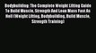 Download Bodybuilding: The Complete Weight Lifting Guide To Build Muscle Strength And Lean