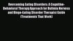 [PDF] Overcoming Eating Disorders: A Cognitive-Behavioral Therapy Approach for Bulimia Nervosa