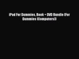 Read iPad For Dummies Book   DVD Bundle (For Dummies (Computers)) Ebook Free