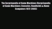 Download The Encyclopedia of Game Machines (Encyclopedia of Game Machines: Consoles Handhelds