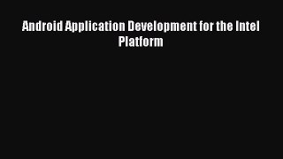 Read Android Application Development for the Intel Platform Ebook Free