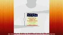 READ book  An Insiders Guide to Political Jobs in Washington Full Free