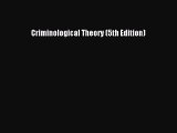 Read Criminological Theory (5th Edition) PDF Online