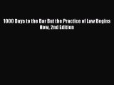 Read 1000 Days to the Bar But the Practice of Law Begins Now 2nd Edition Ebook Free