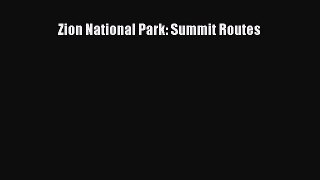 PDF Zion National Park: Summit Routes Free Books