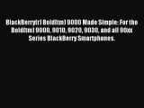 Read BlackBerry(r) Bold(tm) 9000 Made Simple: For the Bold(tm) 9000 9010 9020 9030 and all