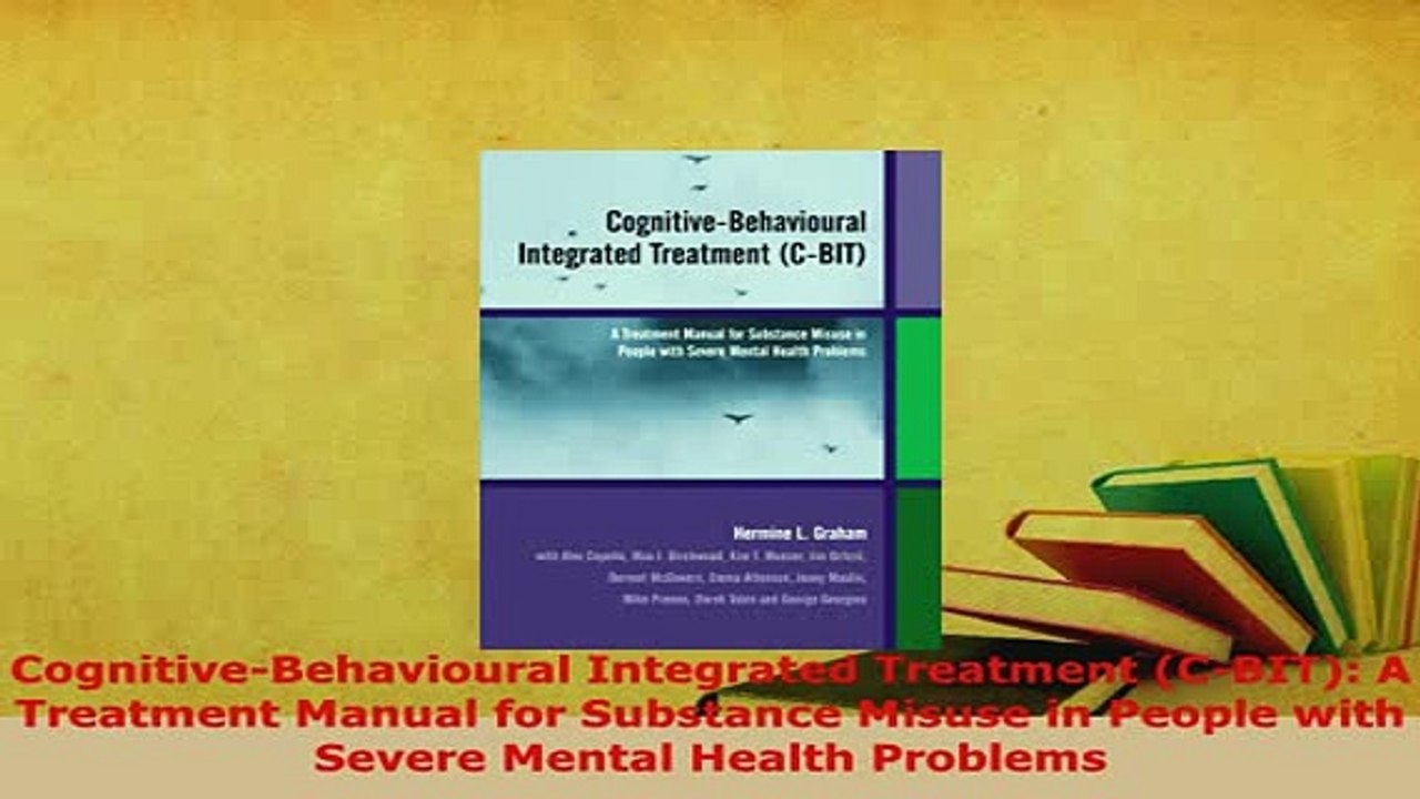 Download  CognitiveBehavioural Integrated Treatment CBIT A Treatment Manual for Substance Read Online