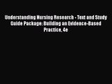 Read Understanding Nursing Research - Text and Study Guide Package: Building an Evidence-Based