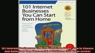 EBOOK ONLINE  101 Internet Businesses You Can Start from Home How to Choose and Build Your Own  BOOK ONLINE