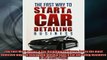 FREE DOWNLOAD  The Fast Way to start a Car Detailing Business Learn the most effective way too easily  FREE BOOOK ONLINE