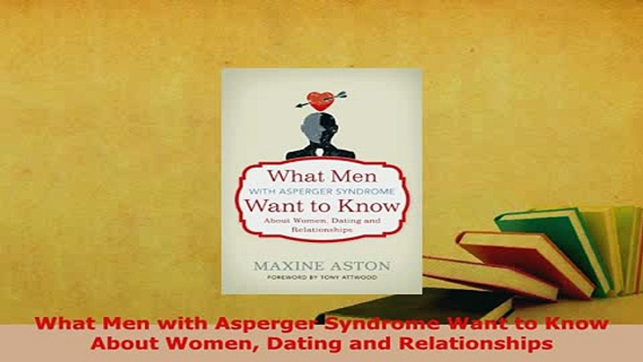 Download  What Men with Asperger Syndrome Want to Know About Women Dating and Relationships Ebook