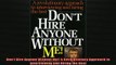 READ book  Dont Hire Anyone Without Me A Revolutionary Approach to Interviewing and Hiring the Full Free