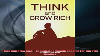 Downlaod Full PDF Free  Think And Grow Rich The Secret To Wealth Updated For The 21St Century Full EBook