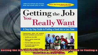 READ book  Getting the Job You Really Want A StepByStep Guide to Finding a Good Job in Less Time Full EBook