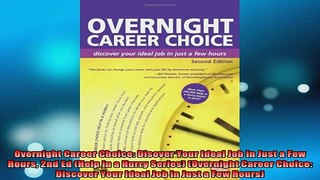 READ book  Overnight Career Choice Disover Your Ideal Job in Just a Few Hours 2nd Ed Help in a Online Free