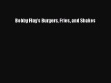 [Read Book] Bobby Flay's Burgers Fries and Shakes  EBook