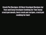 [Read Book] Crock Pot Recipes: 33 Best Crockpot Recipes for Fast and Easy Crockpot Cooking