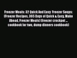 [Read Book] Freezer Meals: 32 Quick And Easy  Freezer Soups: (Freezer Recipes 365 Days of Quick