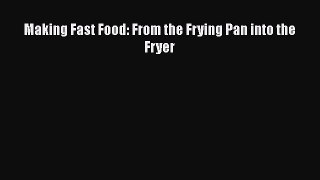 [Read Book] Making Fast Food: From the Frying Pan into the Fryer  EBook