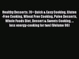 [Read Book] Healthy Desserts: 70  Quick & Easy Cooking Gluten-Free Cooking Wheat Free Cooking
