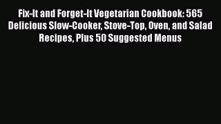 [Read Book] Fix-It and Forget-It Vegetarian Cookbook: 565 Delicious Slow-Cooker Stove-Top Oven