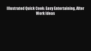 [Read Book] Illustrated Quick Cook: Easy Entertaining After Work Ideas  EBook