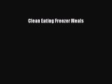 [Read Book] Clean Eating Freezer Meals  EBook