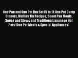 [Read Book] One Pan and One Pot Box Set (5 in 1): One Pot Dump Dinners Muffins Tin Recipes