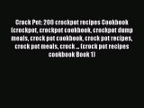 [Read Book] Crock Pot: 200 crockpot recipes Cookbook(crockpot crockpot cookbook crockpot dump