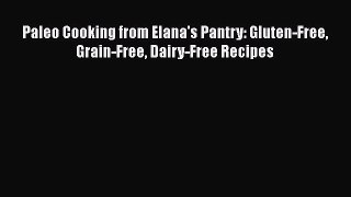 [Read Book] Paleo Cooking from Elana's Pantry: Gluten-Free Grain-Free Dairy-Free Recipes  EBook